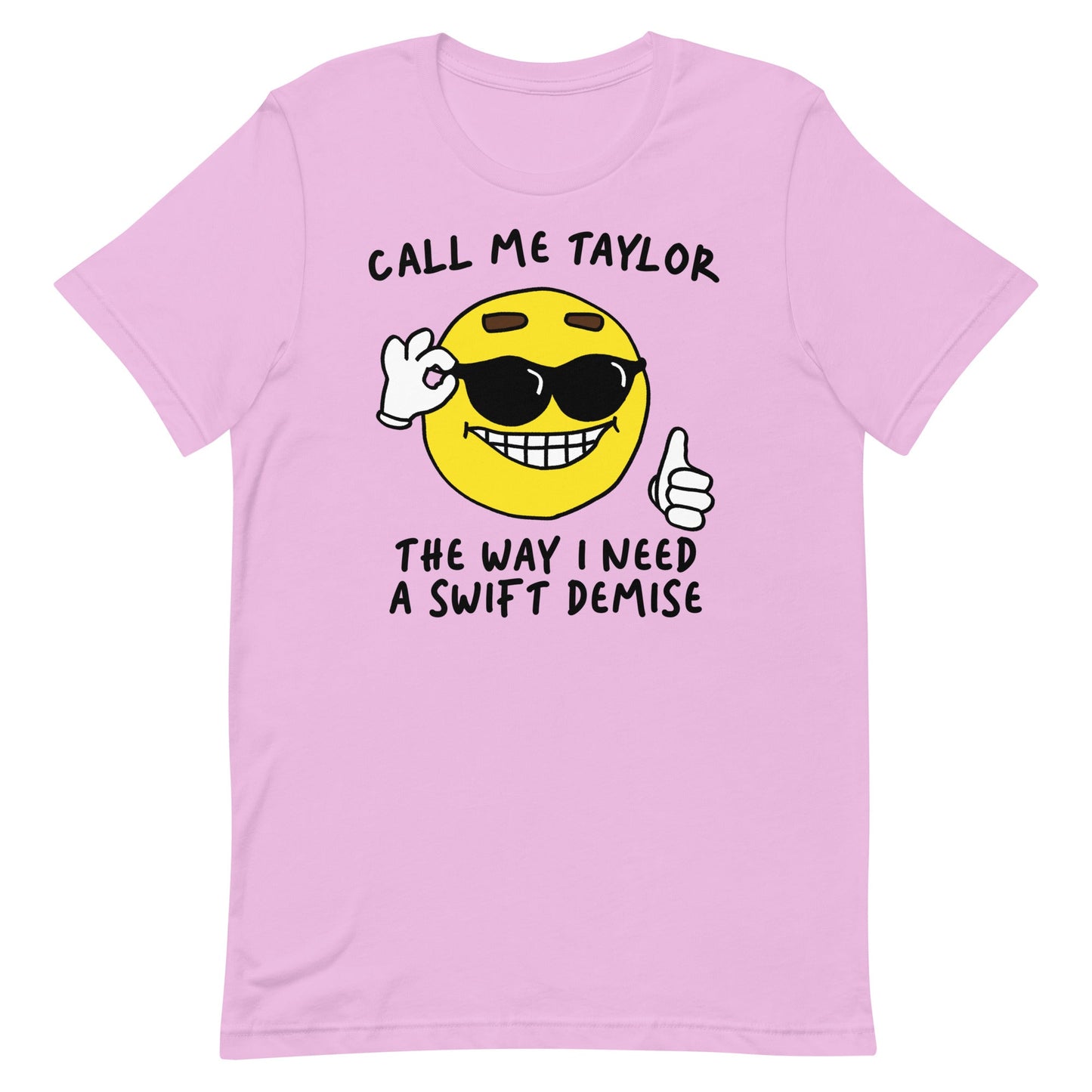 Call Me Taylor the Way I Need a Swift Demise Unisex t-shirt