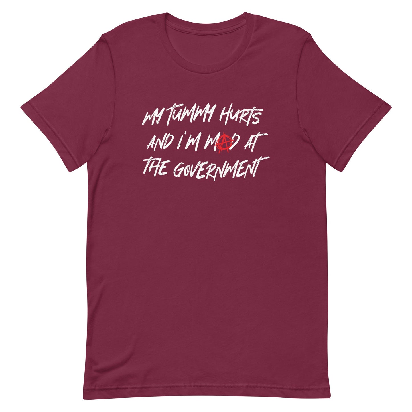 My Tummy Hurts and I'm Mad at the Government Unisex t-shirt