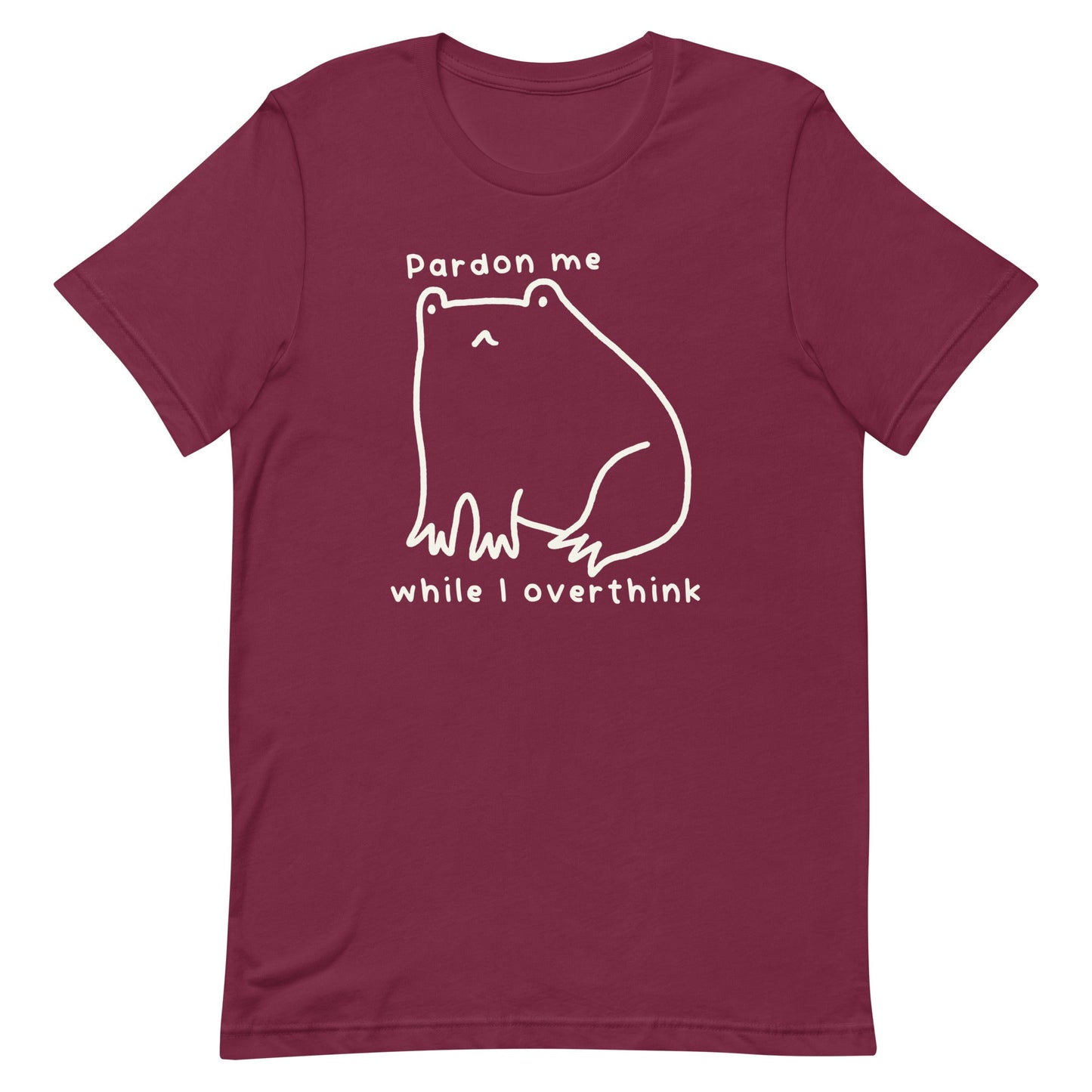 Pardon Me While I Overthink Unisex t-shirt