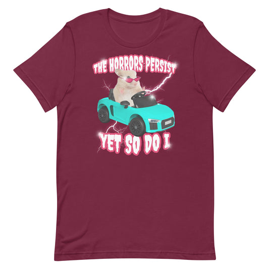 The Horrors Persist Yet So Do I Unisex t-shirt