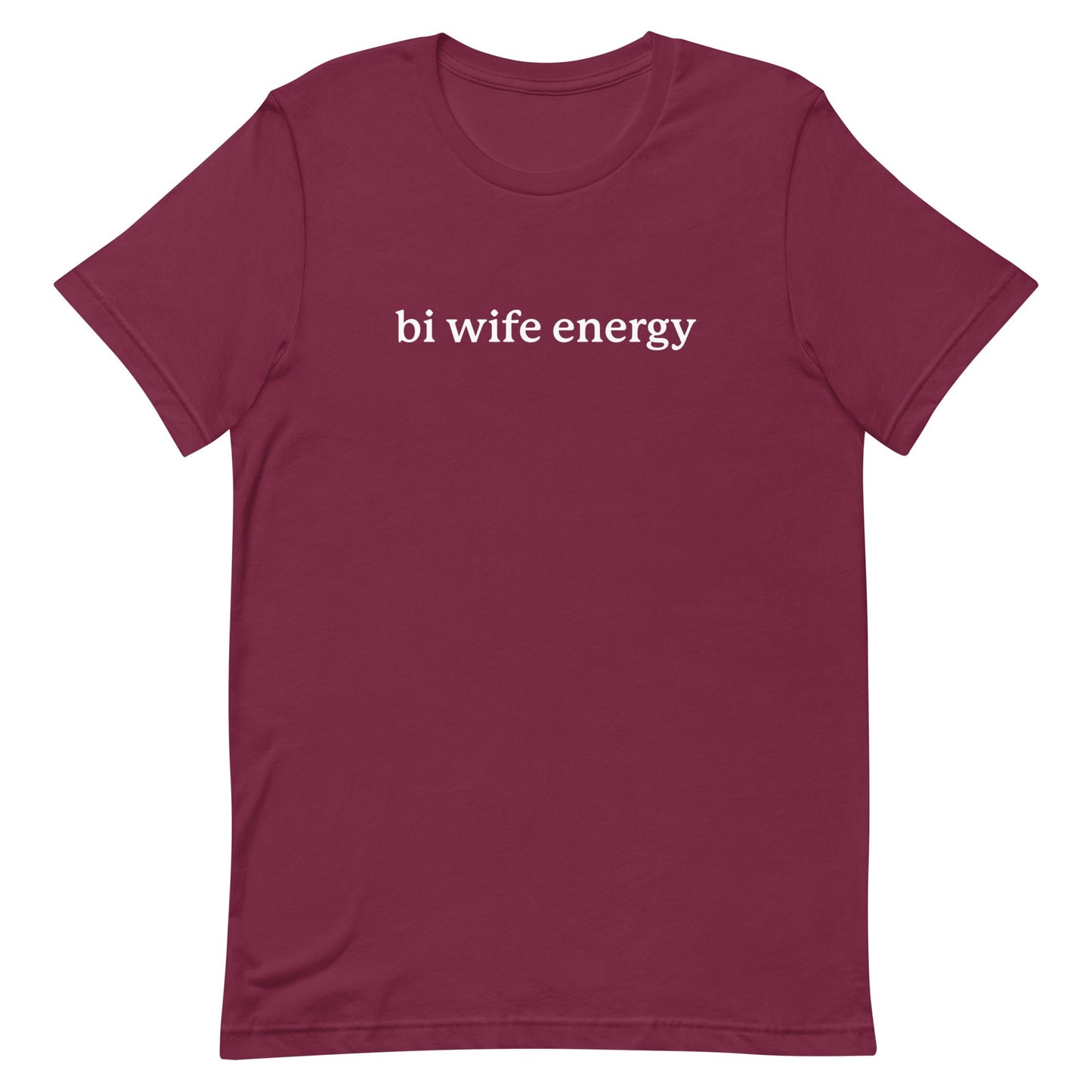 Bi Wife Energy Unisex t-shirt