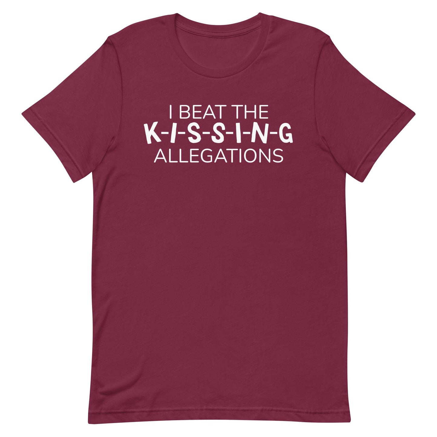 I Beat the K-I-S-S-I-N-G Allegations Unisex t-shirt