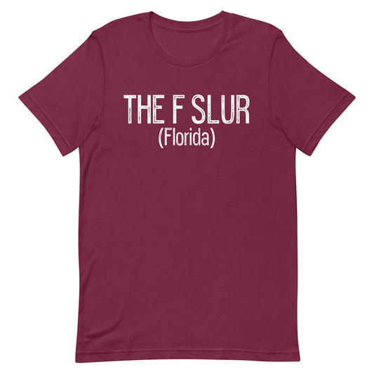 The F Slur (Florida) Unisex t-shirt