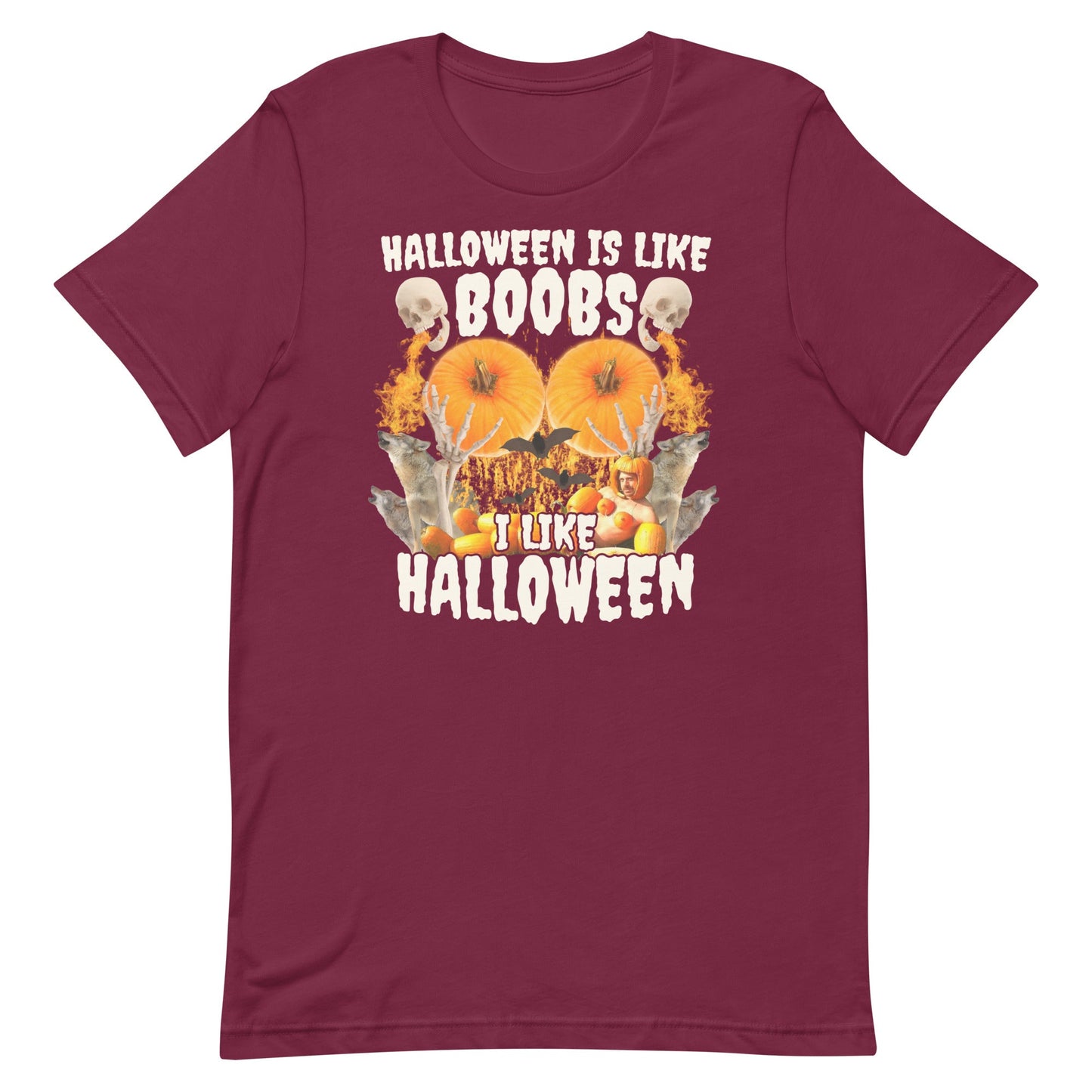 Halloween Is Like Boobs Unisex t-shirt