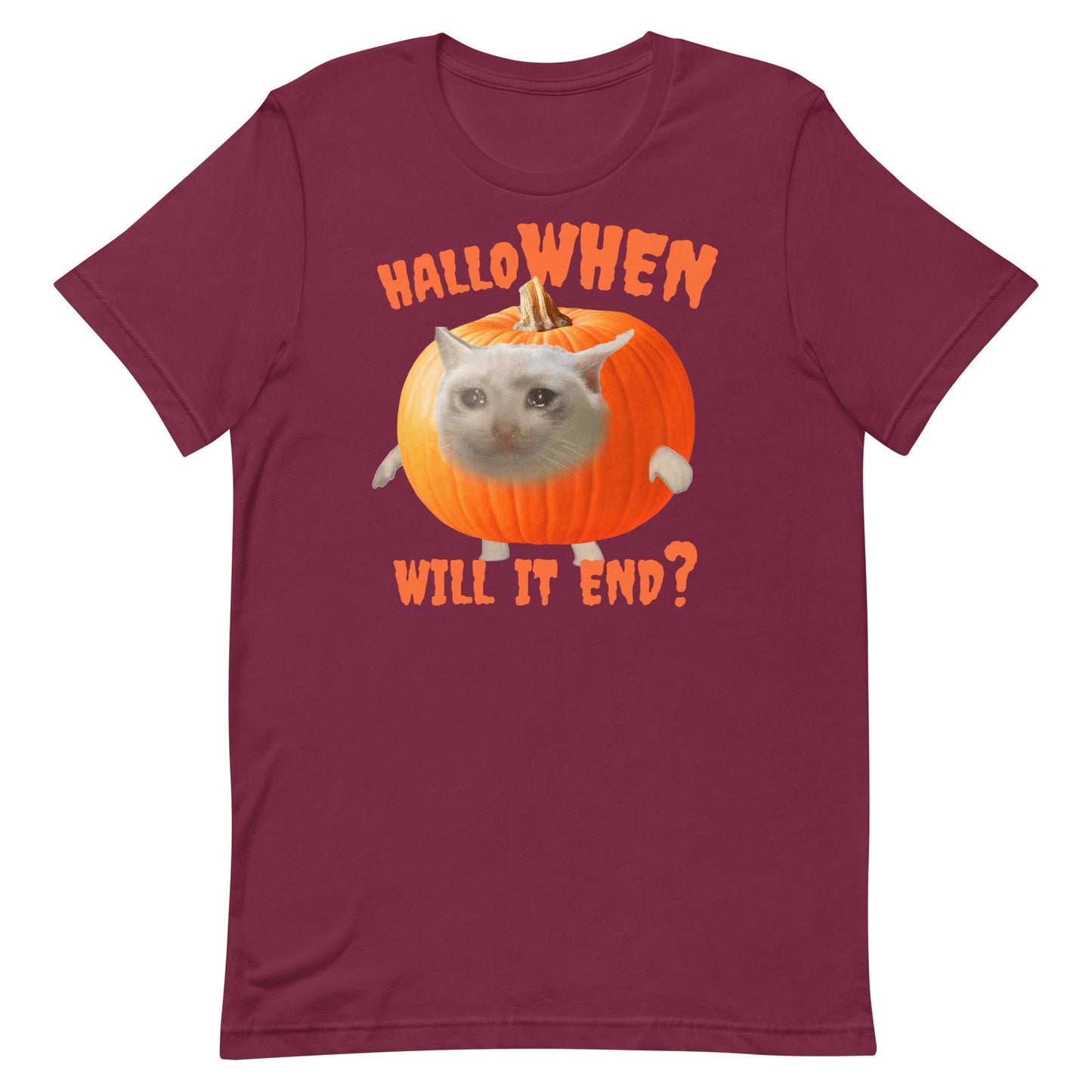HalloWhen Will it End Unisex t-shirt