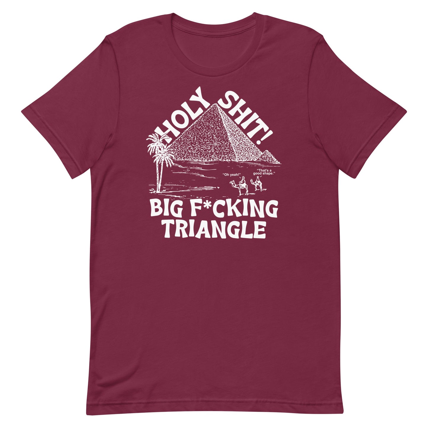 Big F*cking Triangle Unisex t-shirt