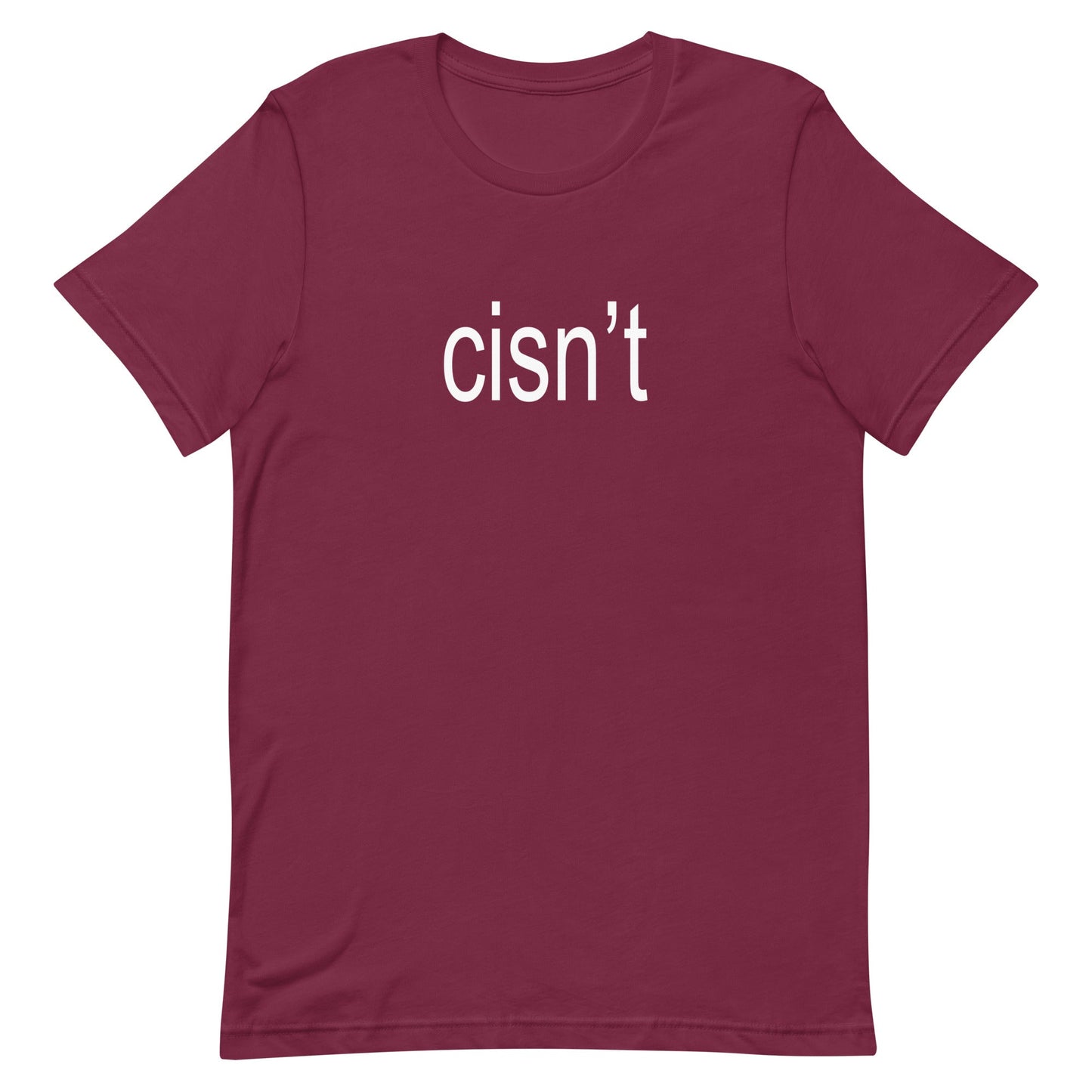 Cisn't Unisex t-shirt