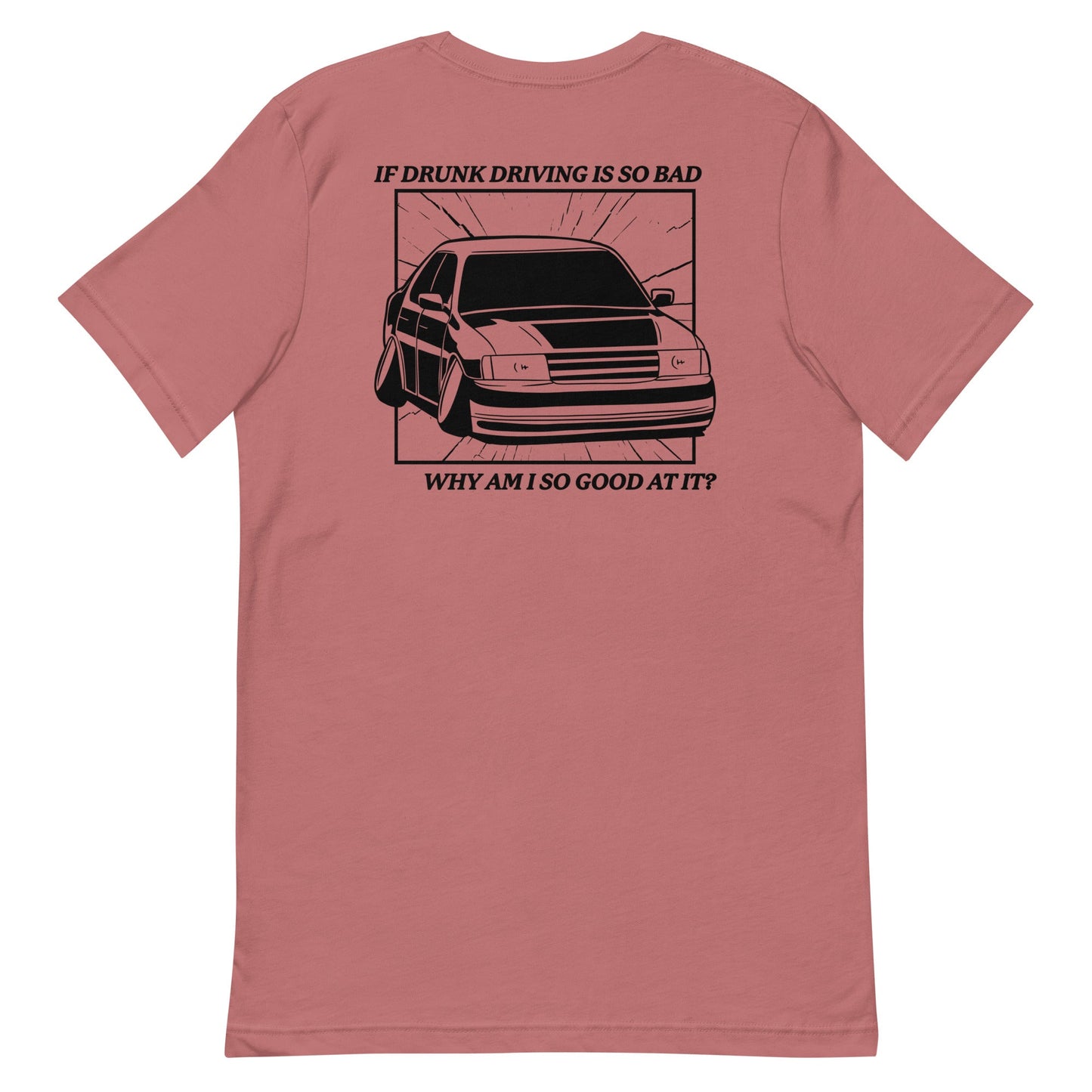 Drunk Driving (Back) Unisex t-shirt