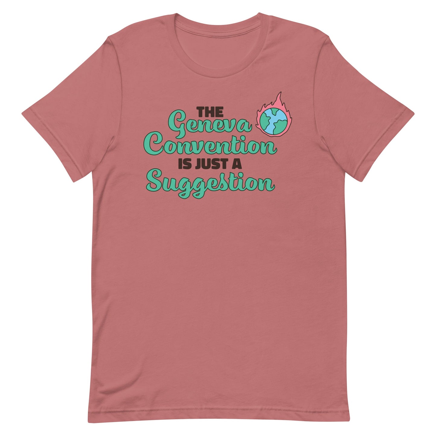 The Geneva Convention is Just a Suggestion Unisex t-shirt