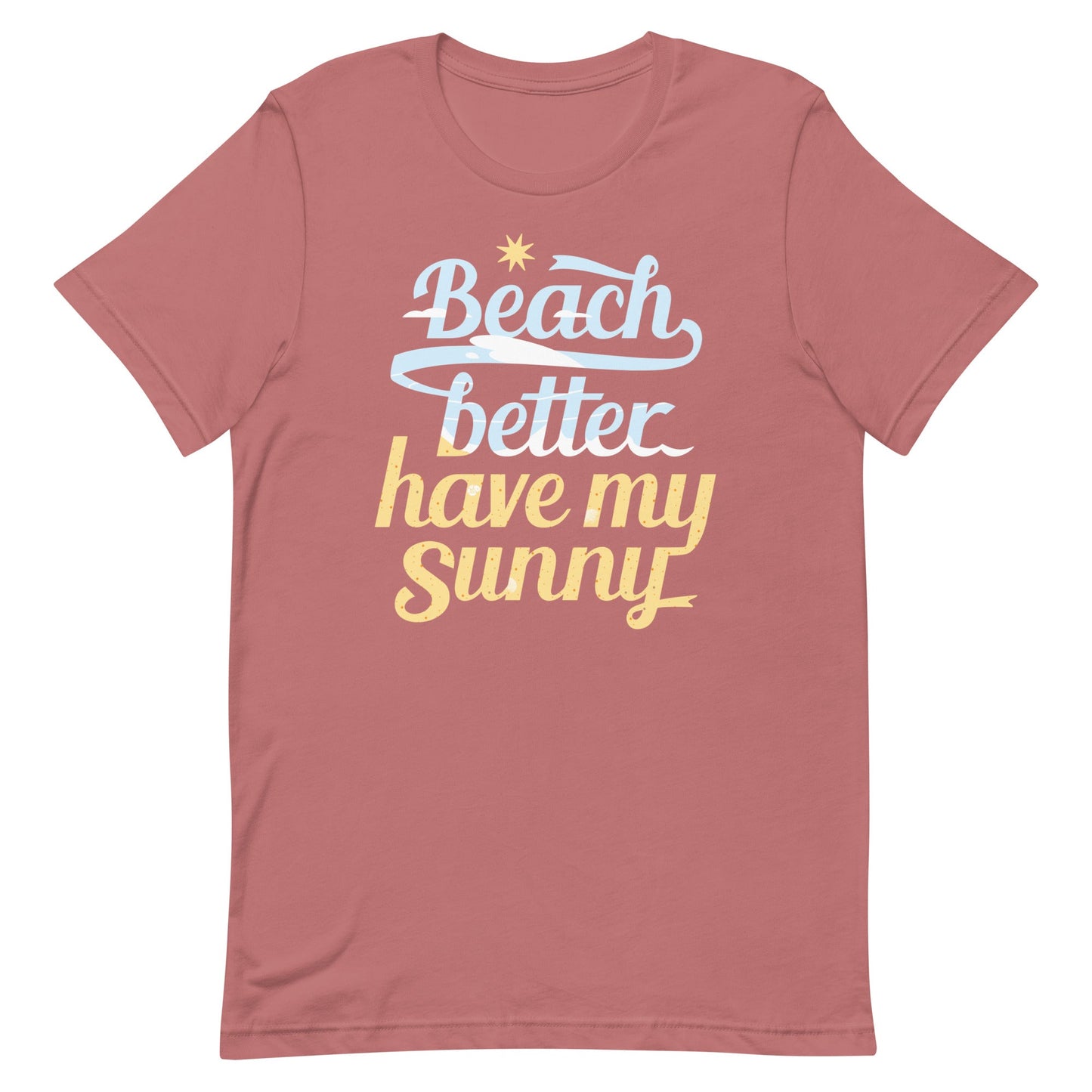 Beach Better Have My Sunny Men's Signature Tee