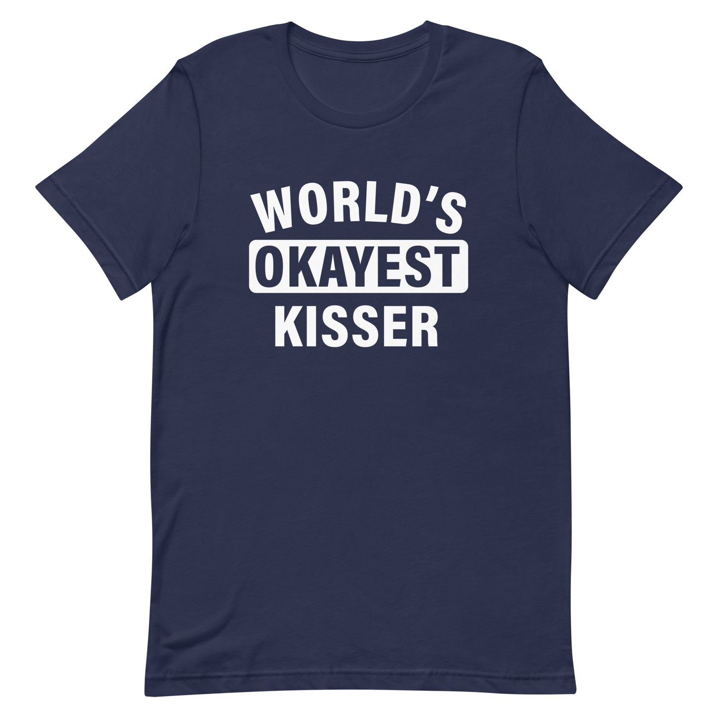 World's Okayest Kisser Unisex t-shirt