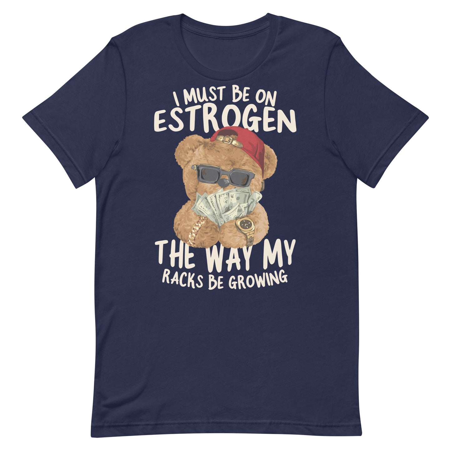 I Must Be on Estrogen Unisex t-shirt