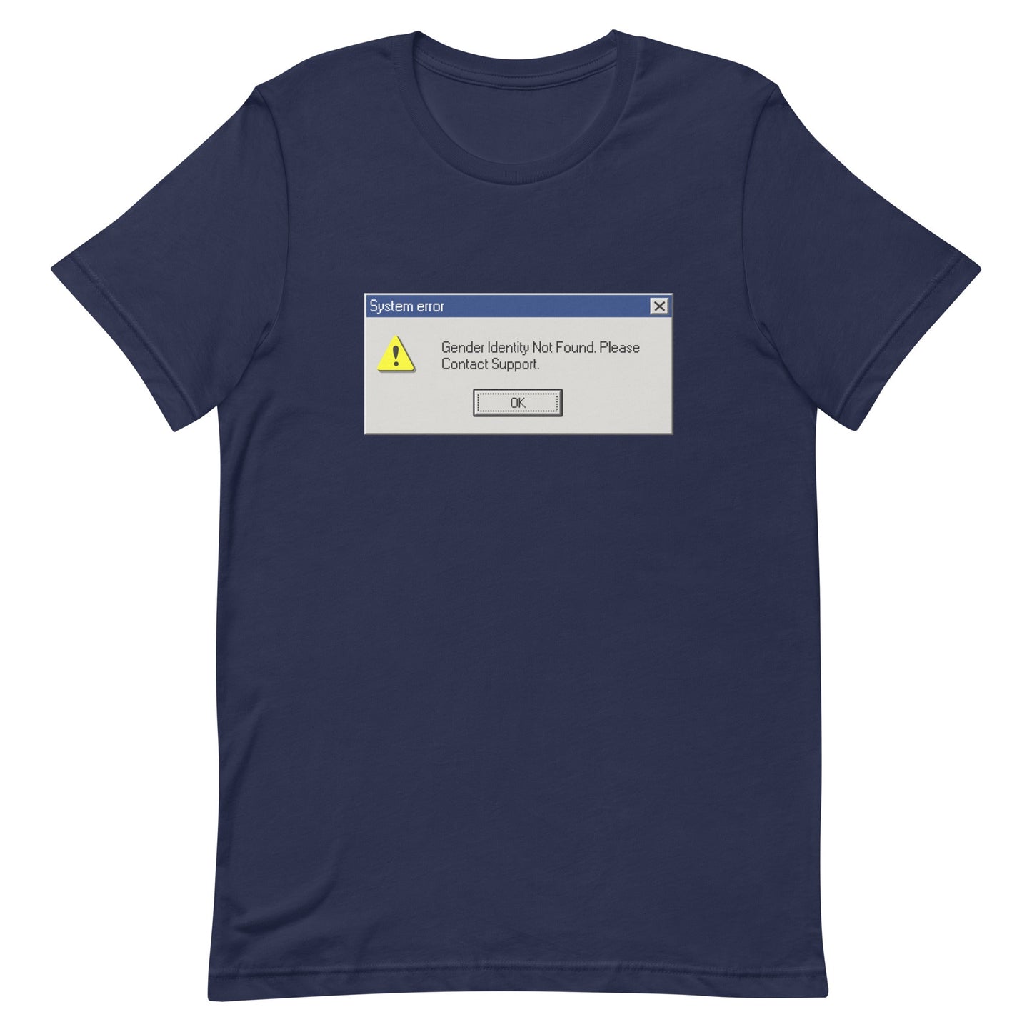 System Error Gender Identity Not Found Unisex t-shirt