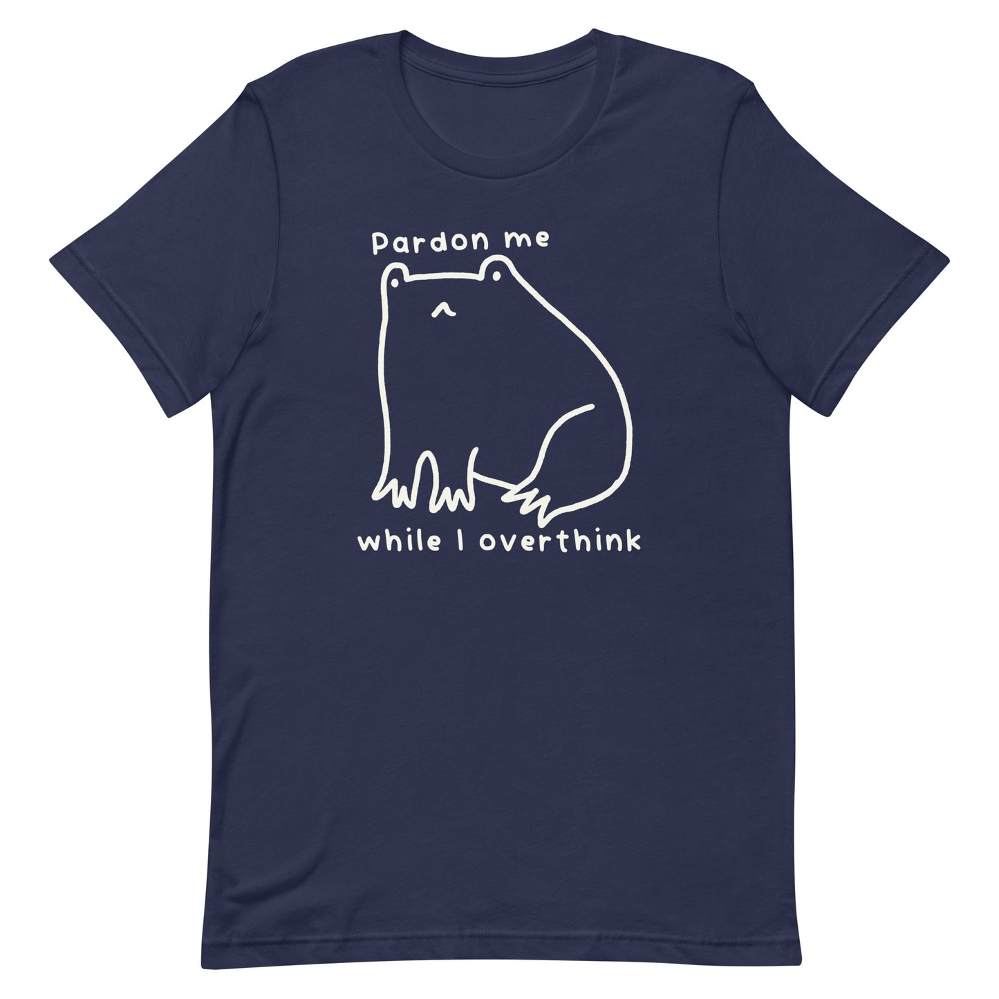 Pardon Me While I Overthink Unisex t-shirt