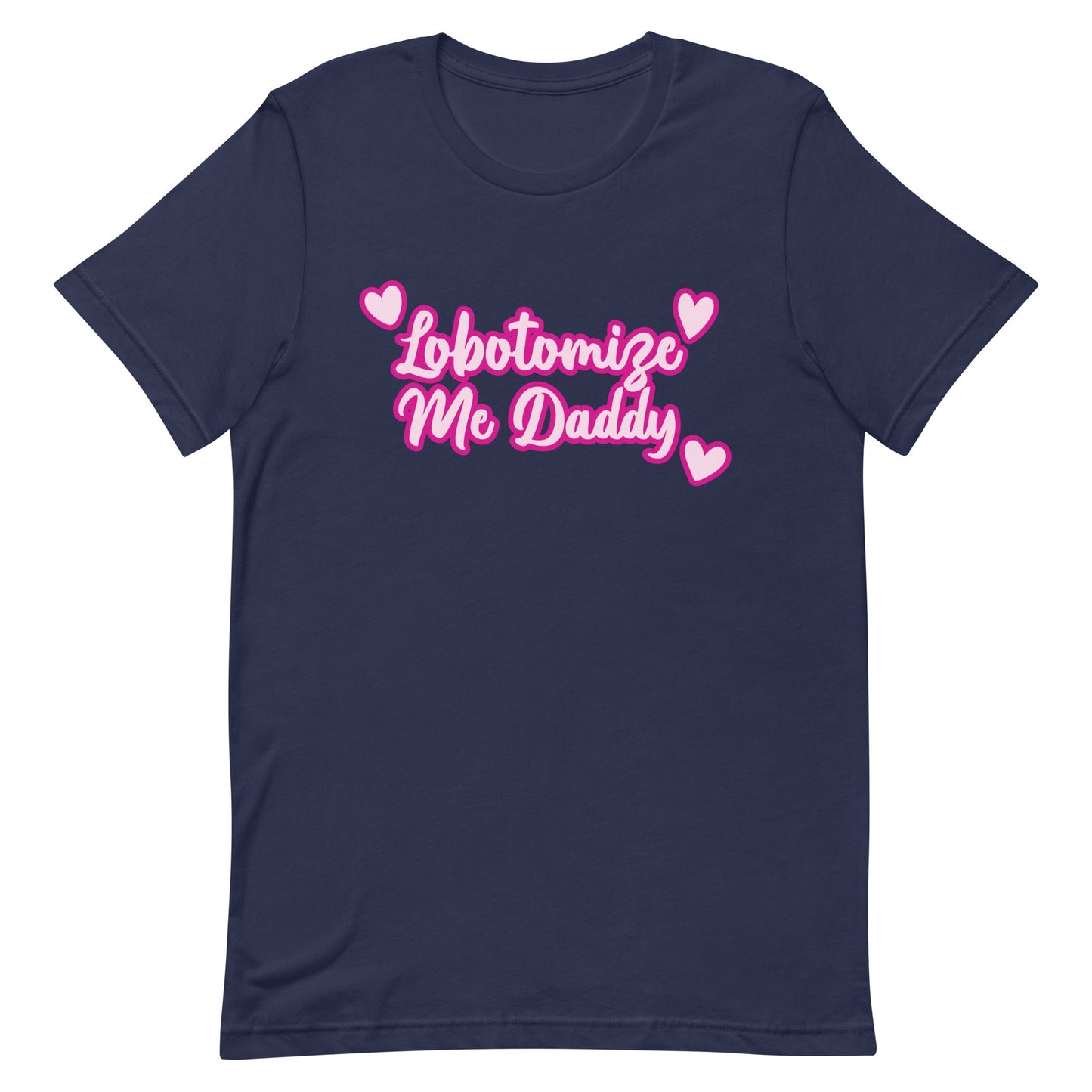 Lobotomize Me Daddy Unisex t-shirt
