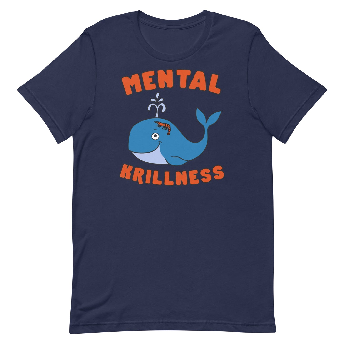 Mental Krillness Unisex t-shirt
