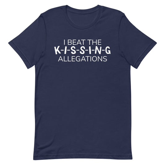 I Beat the K-I-S-S-I-N-G Allegations Unisex t-shirt