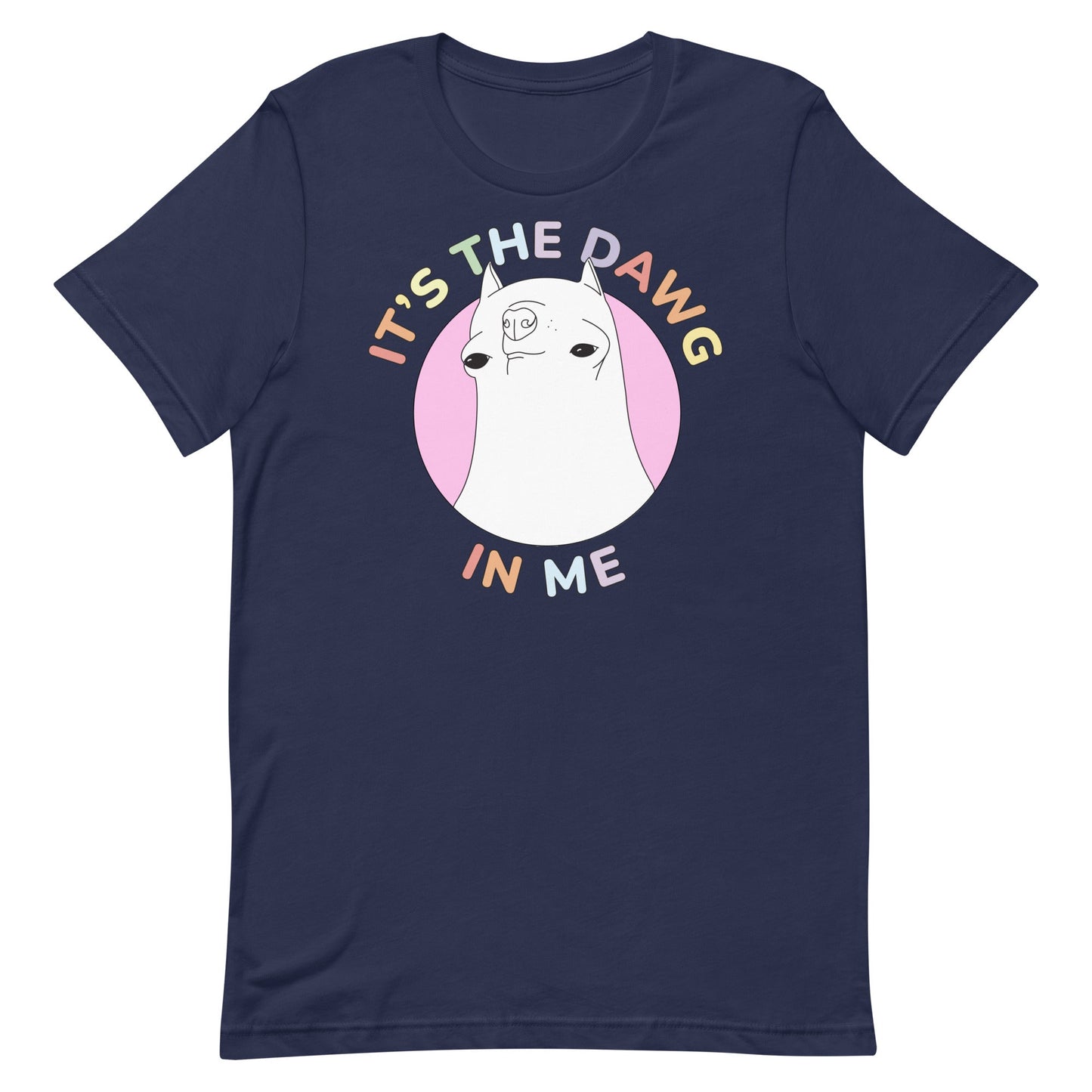 It's The Dawg in Me Unisex t-shirt