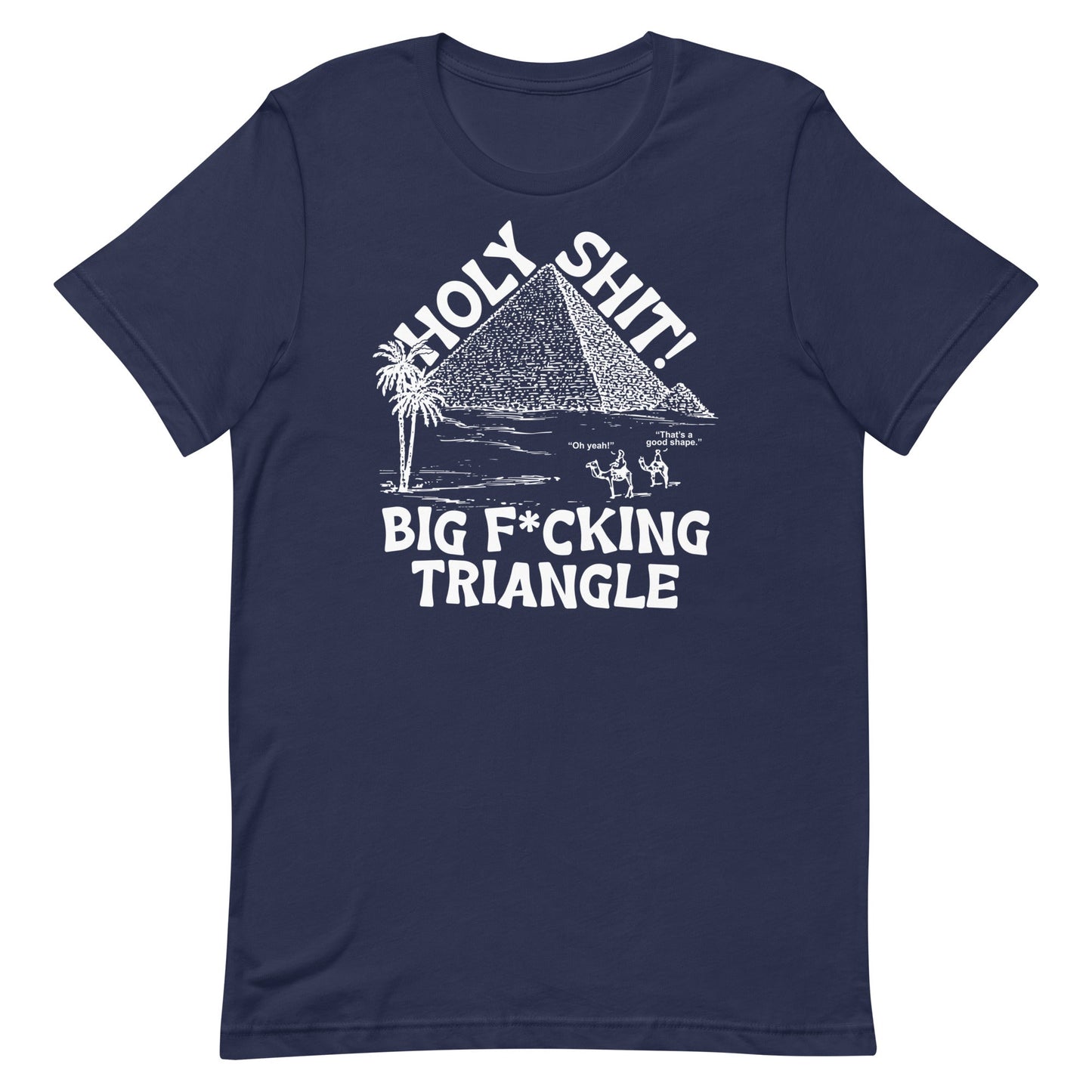 Big F*cking Triangle Unisex t-shirt