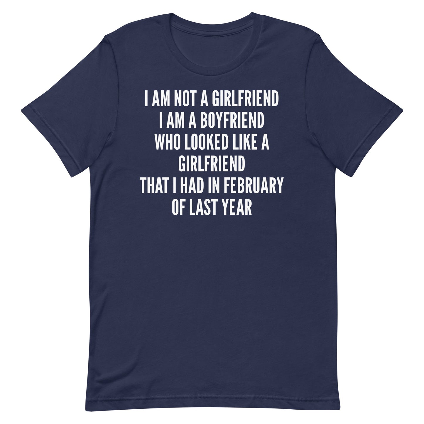 I'm Not a Girlfriend Unisex t-shirt