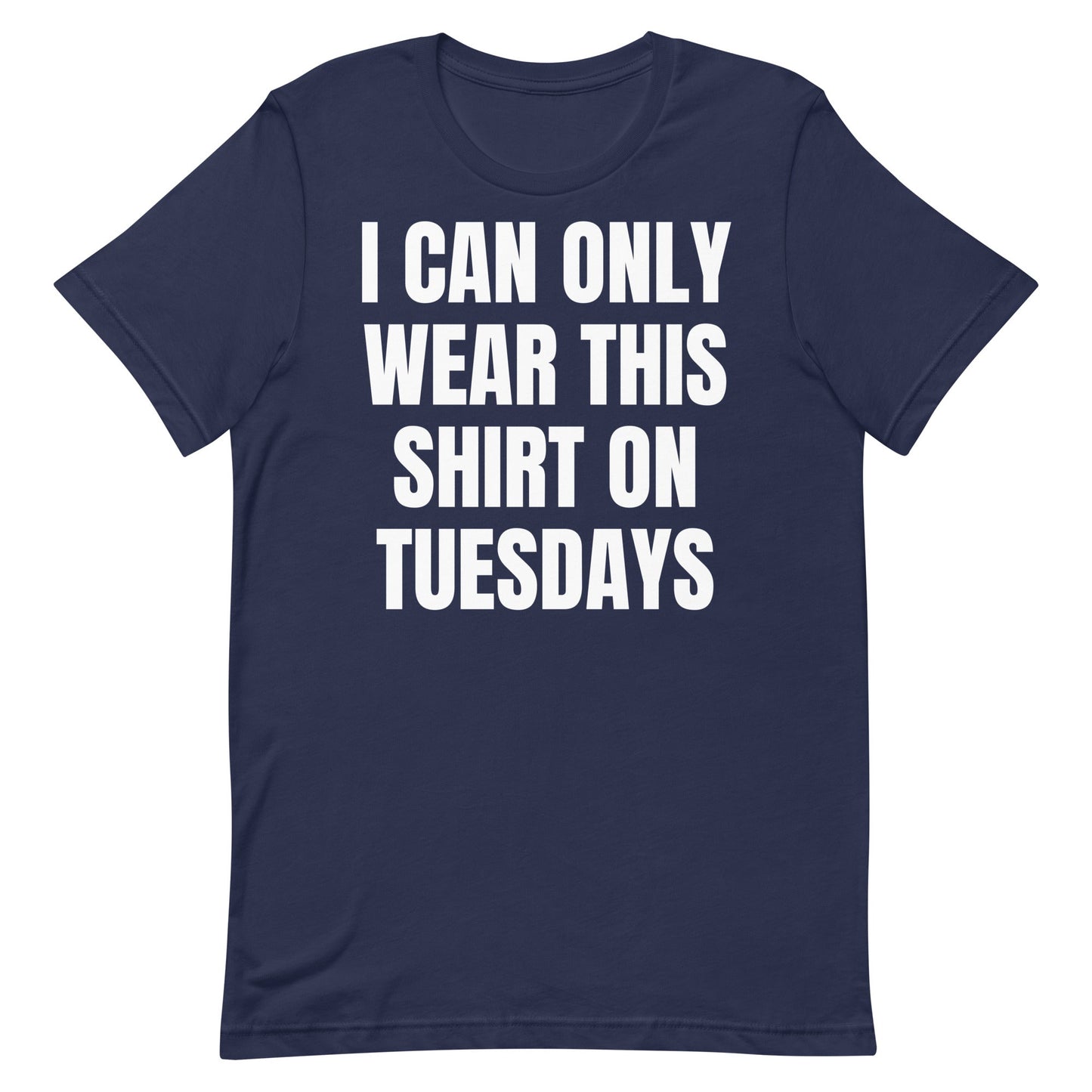 Can Only Wear on Tuesdays Unisex t-shirt