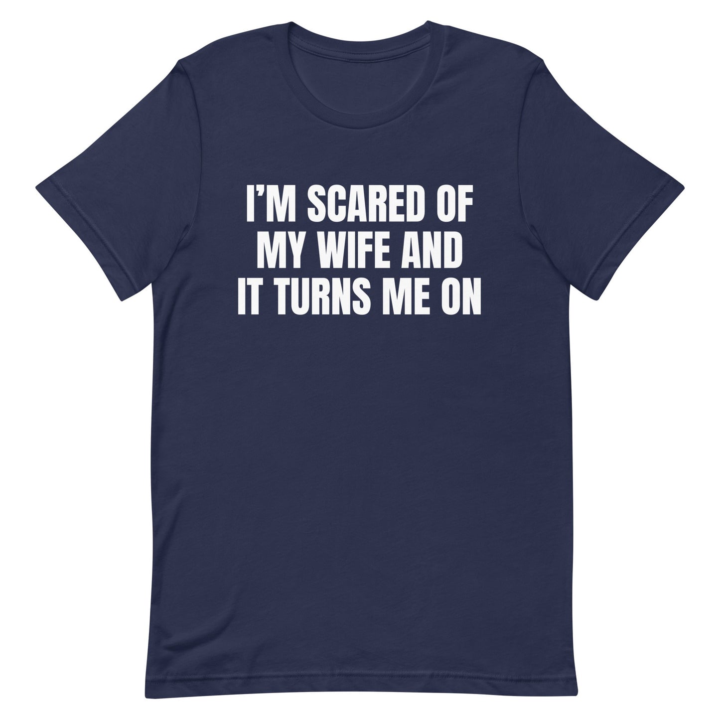 Scared of My Wife Unisex t-shirt