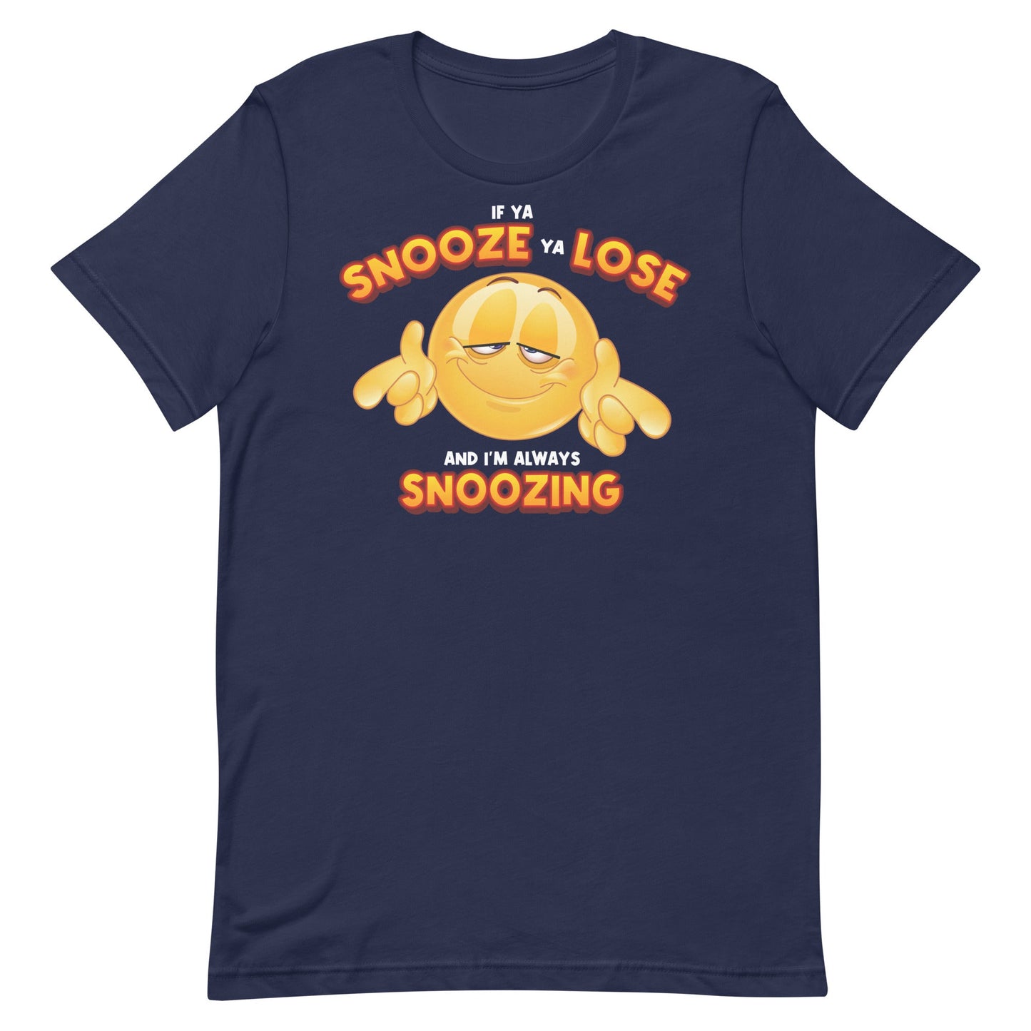 If Ya Snooze Ya Lose Unisex t-shirt
