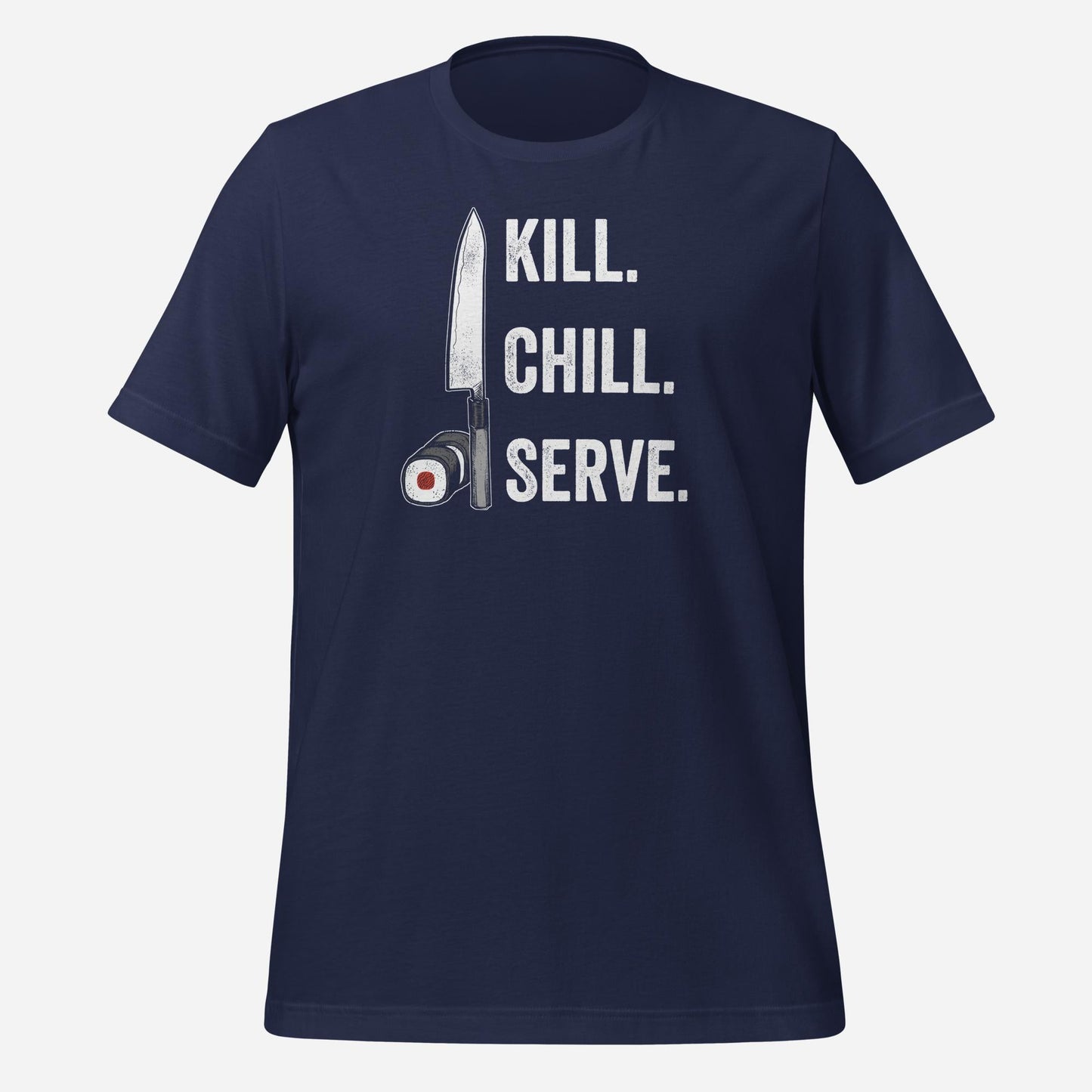 Kill Chill Serve Unisex Tee