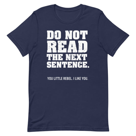 Do Not Read The Next Sentence. Men's Signature Tee