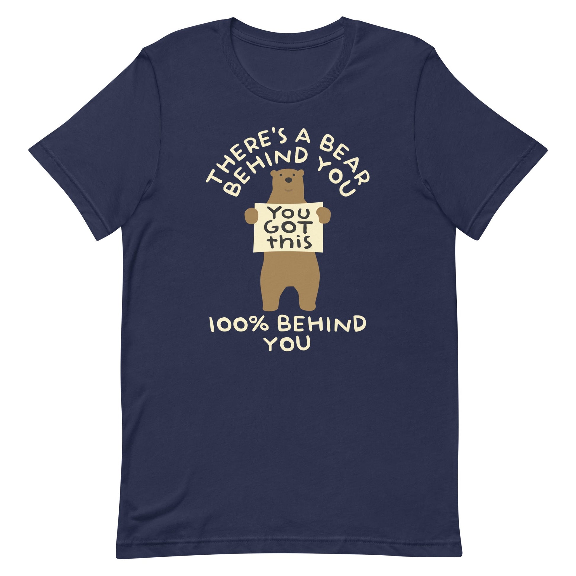 There's A Bear Behind You, 100% Behind You Men's Signature Tee