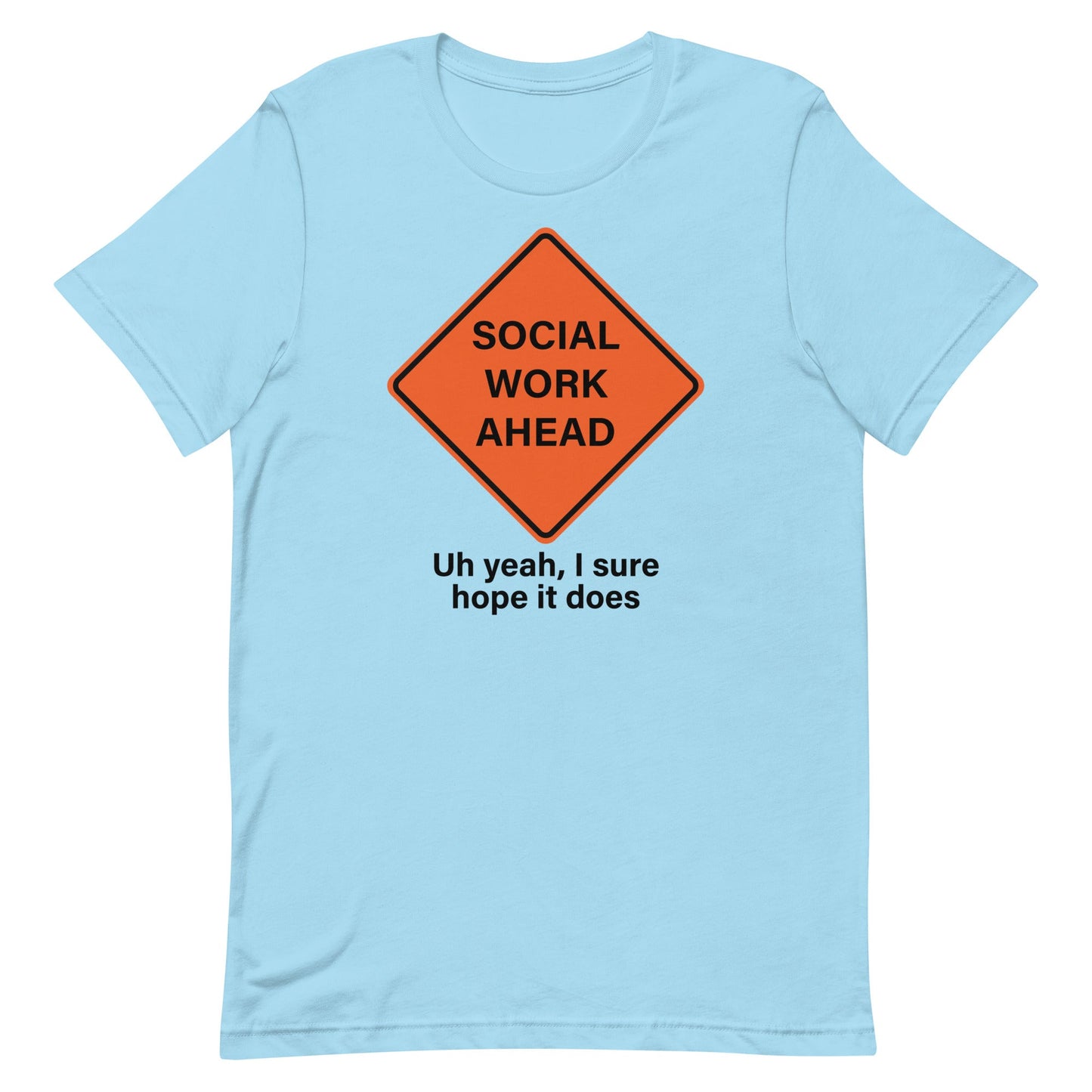 Social Work Ahead Unisex t-shirt