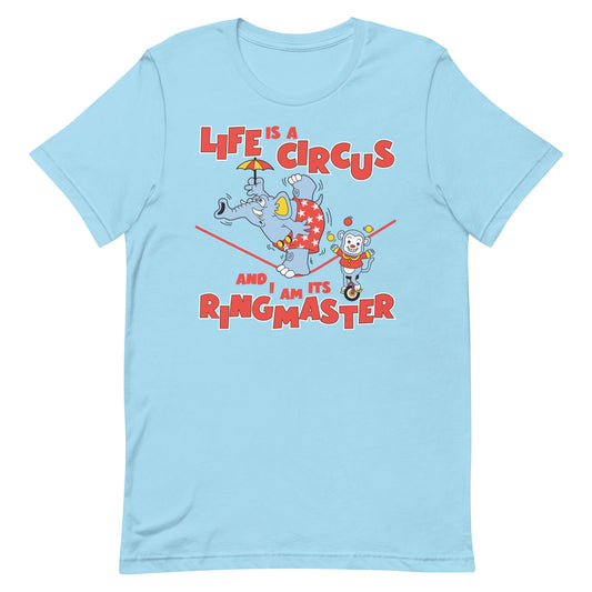 Life is a Circus Unisex t-shirt