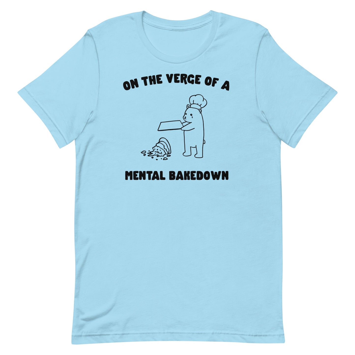 Mental Bakedown Unisex t-shirt