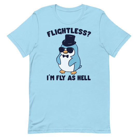 I'm Fly As Hell (Penguin) Unisex t-shirt