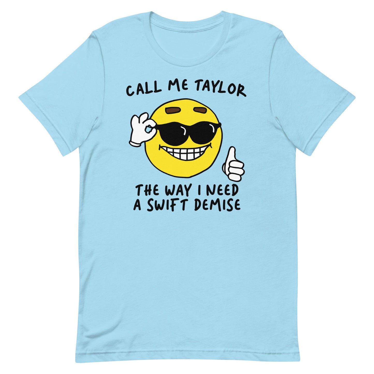 Call Me Taylor the Way I Need a Swift Demise Unisex t-shirt