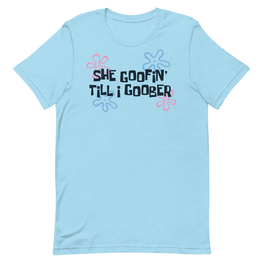 She Goofin' Till I Goober Unisex t-shirt