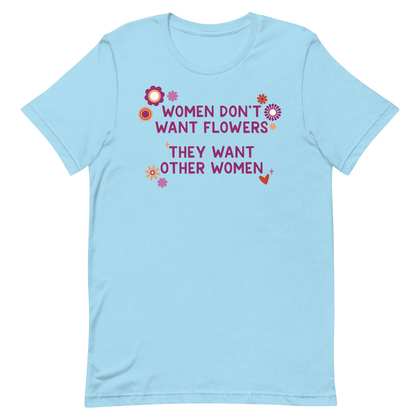 Women Want Other Women Unisex t-shirt