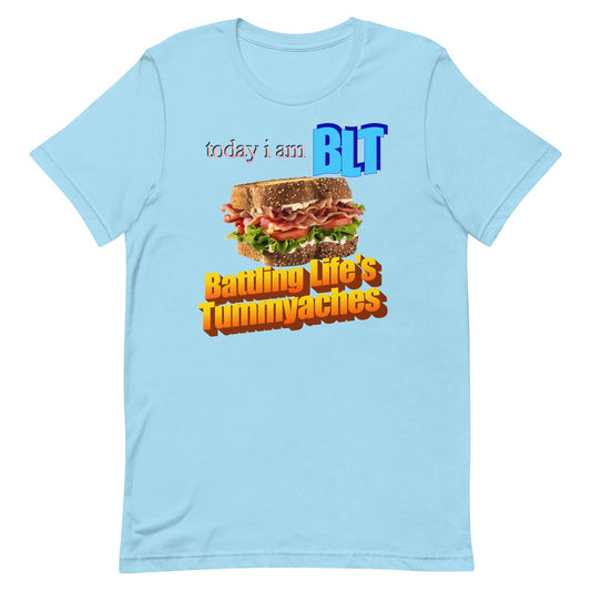 Today I Am BLT Unisex t-shirt
