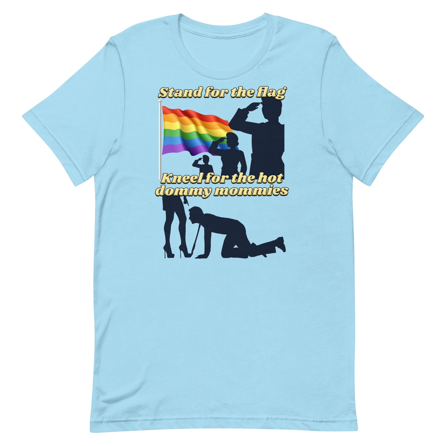 Stand For the Flag Kneel For the Hot Dommy Mommies Unisex t-shirt