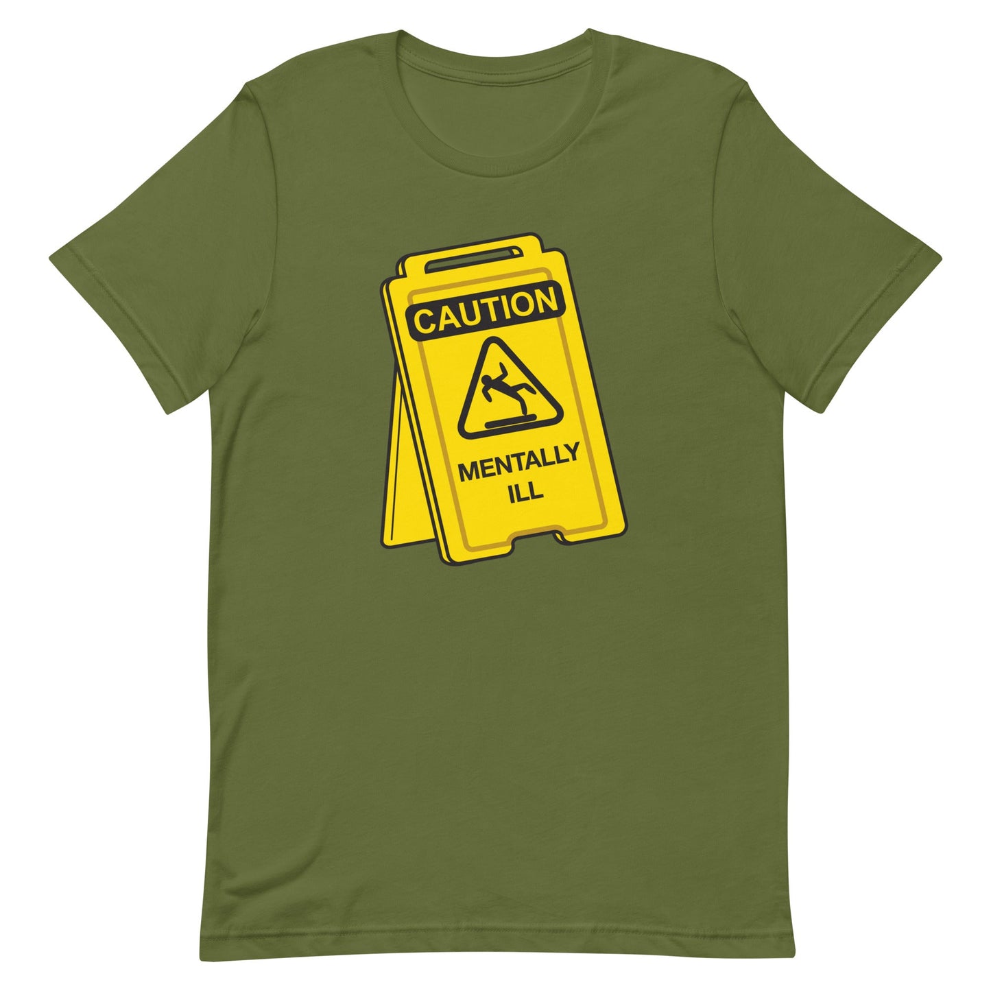 Caution Mentally Ill Unisex t-shirt