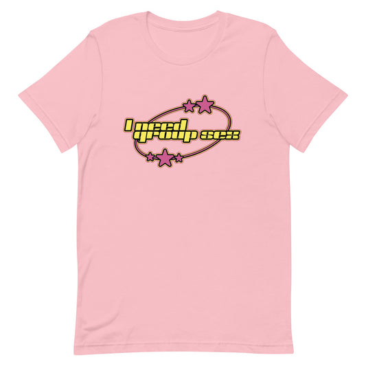 I Need Group Sex Unisex t-shirt