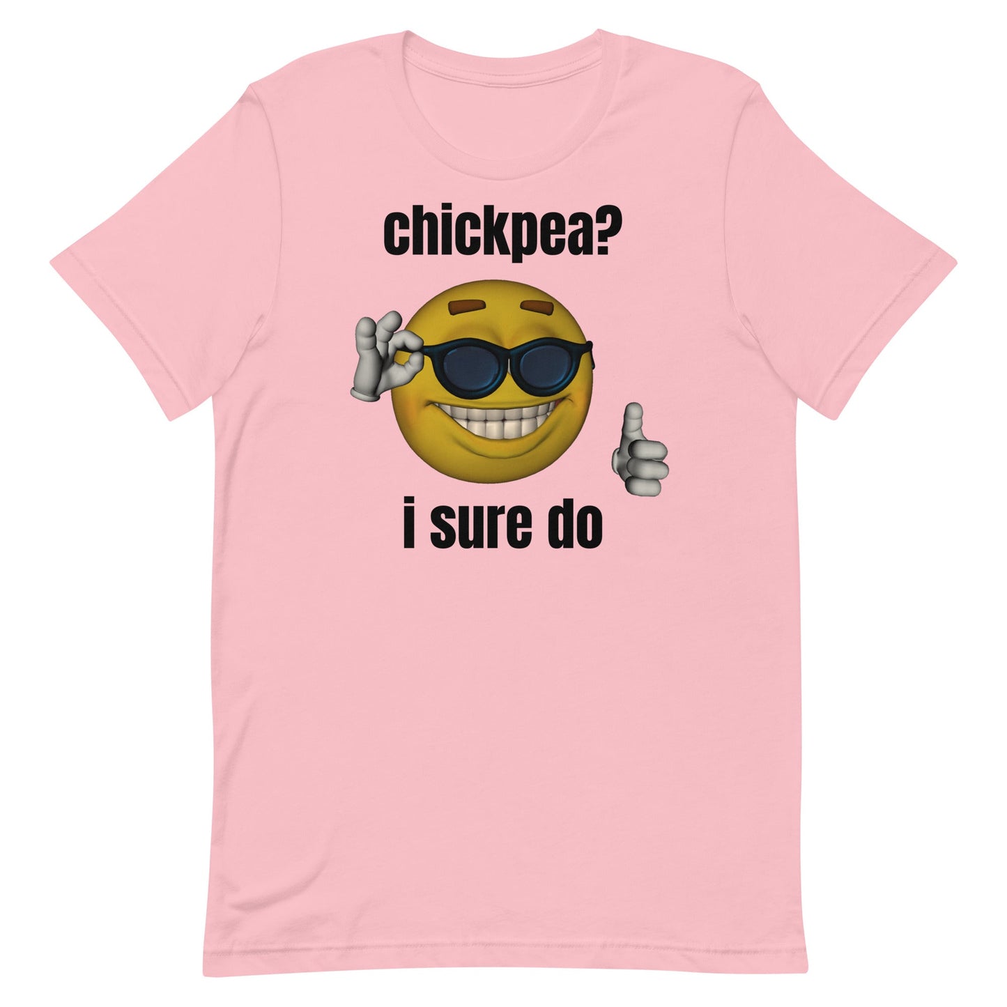 Chickpea? I Sure Do Unisex t-shirt