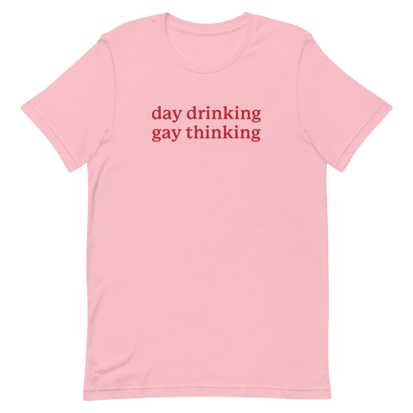 Day Drinking Gay Thinking Unisex t-shirt