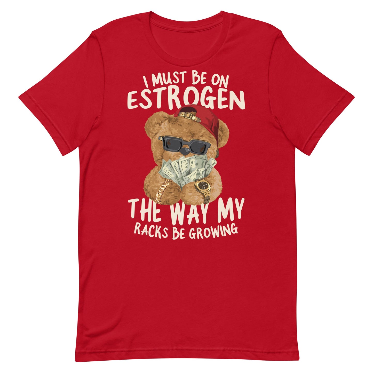 I Must Be on Estrogen Unisex t-shirt