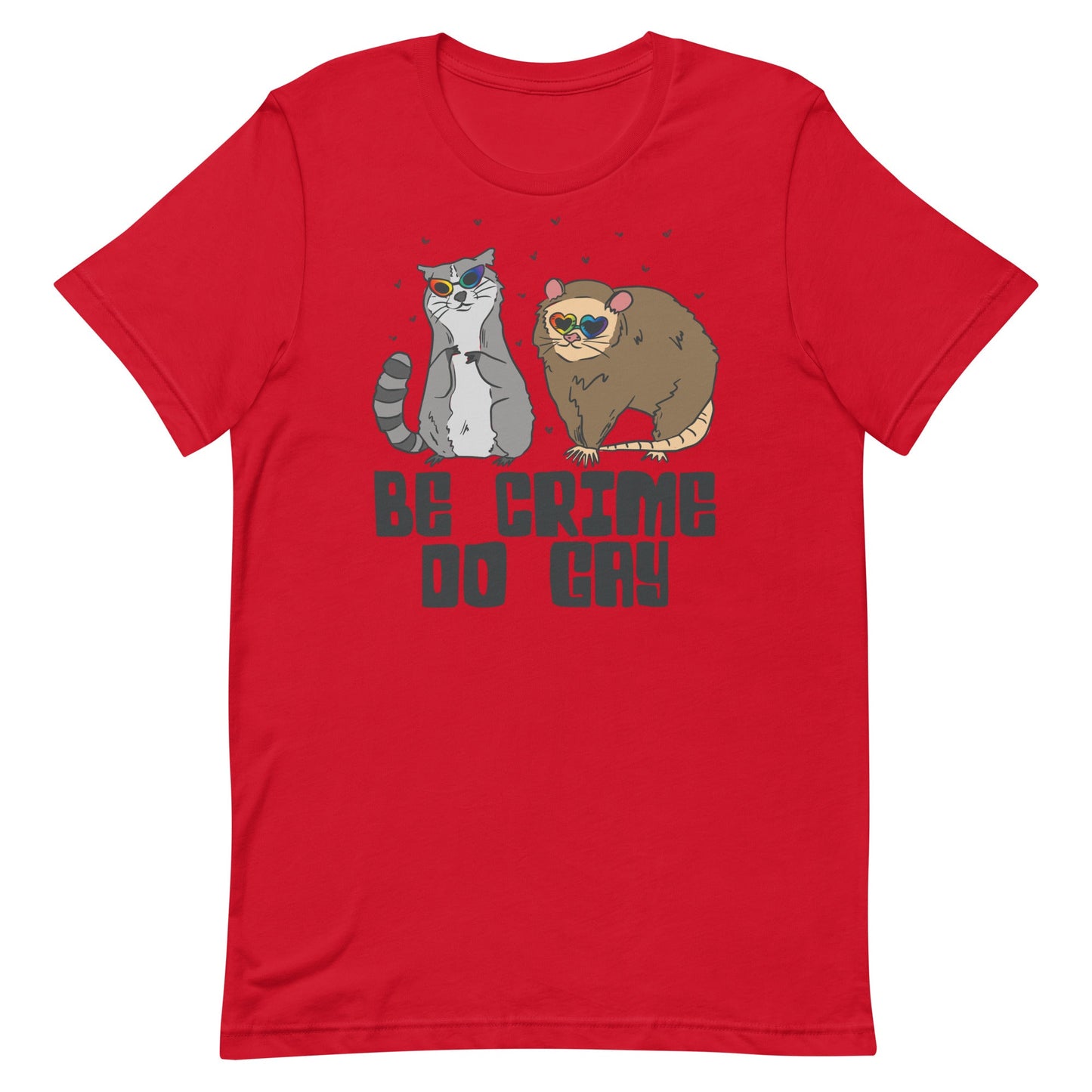 Be Crime Do Gay (Raccoon and Possum) Unisex t-shirt