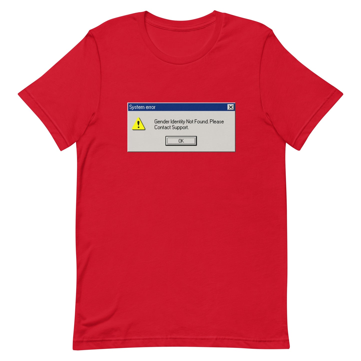 System Error Gender Identity Not Found Unisex t-shirt