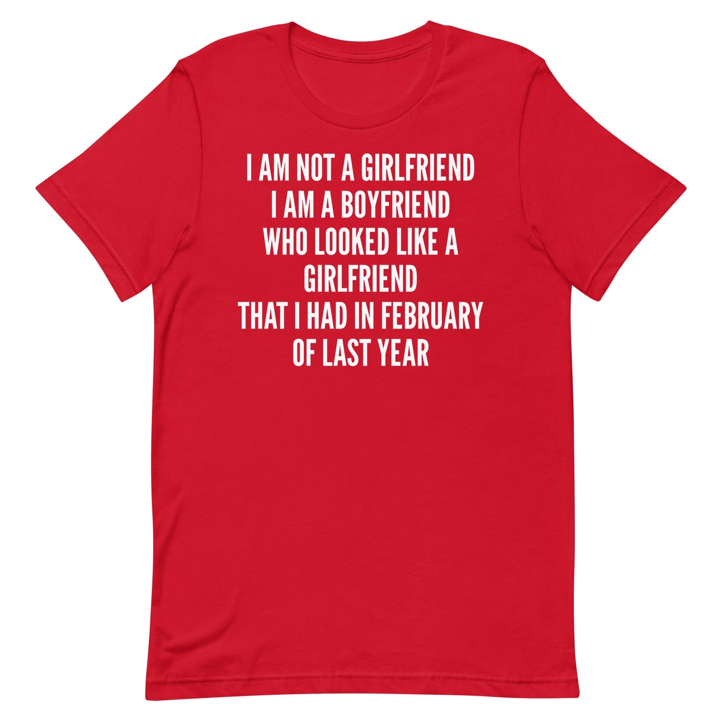 I'm Not a Girlfriend Unisex t-shirt