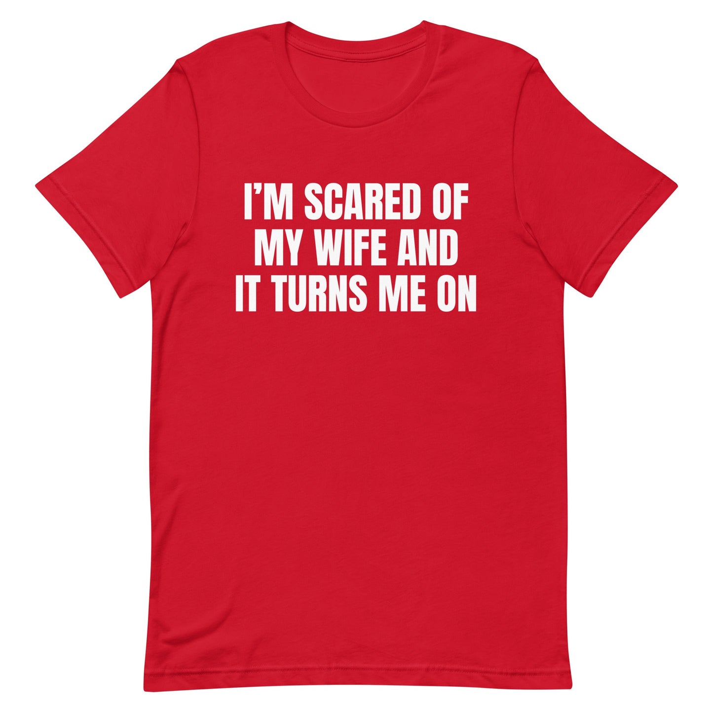 Scared of My Wife Unisex t-shirt