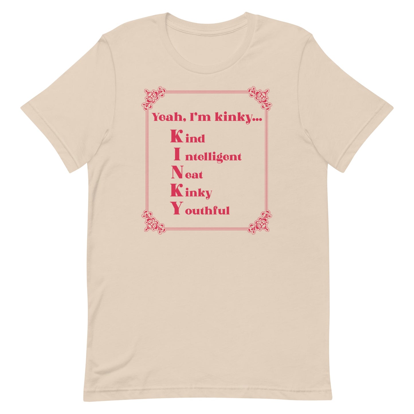 Yeah, I'm Kinky Unisex t-shirt