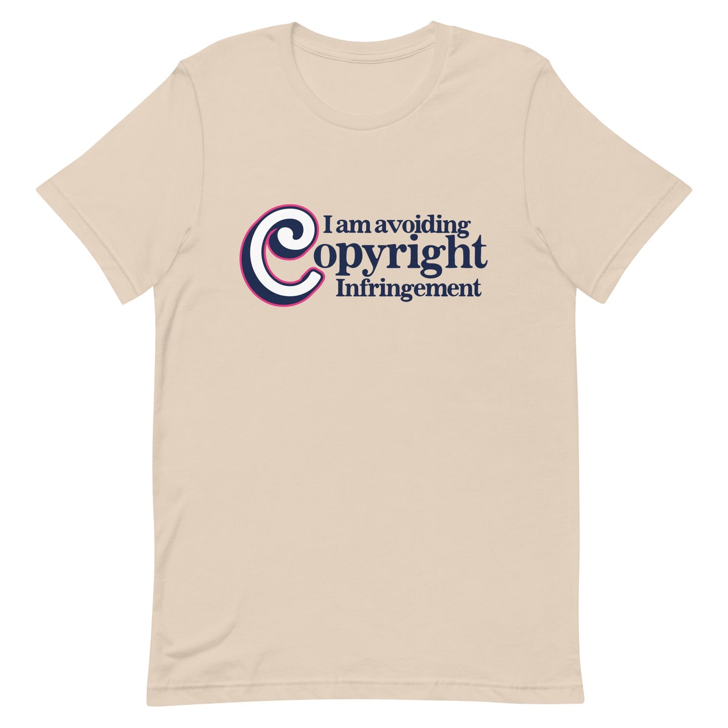 I Am Avoiding Copyright Infringement Unisex t-shirt